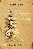 One Act: Papa's Trees - by Sharon Settle
